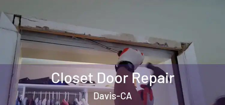  Closet Door Repair Davis-CA